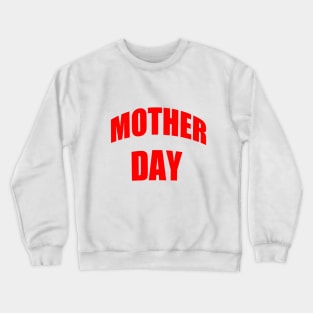 MOTHER DAY Crewneck Sweatshirt